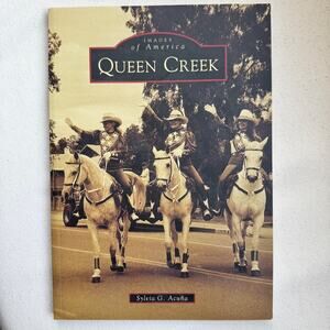 Queen Creek Arizona History Book - "Images of Arizona" With Photos